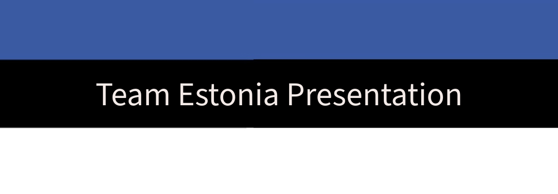 Team Estonia Report